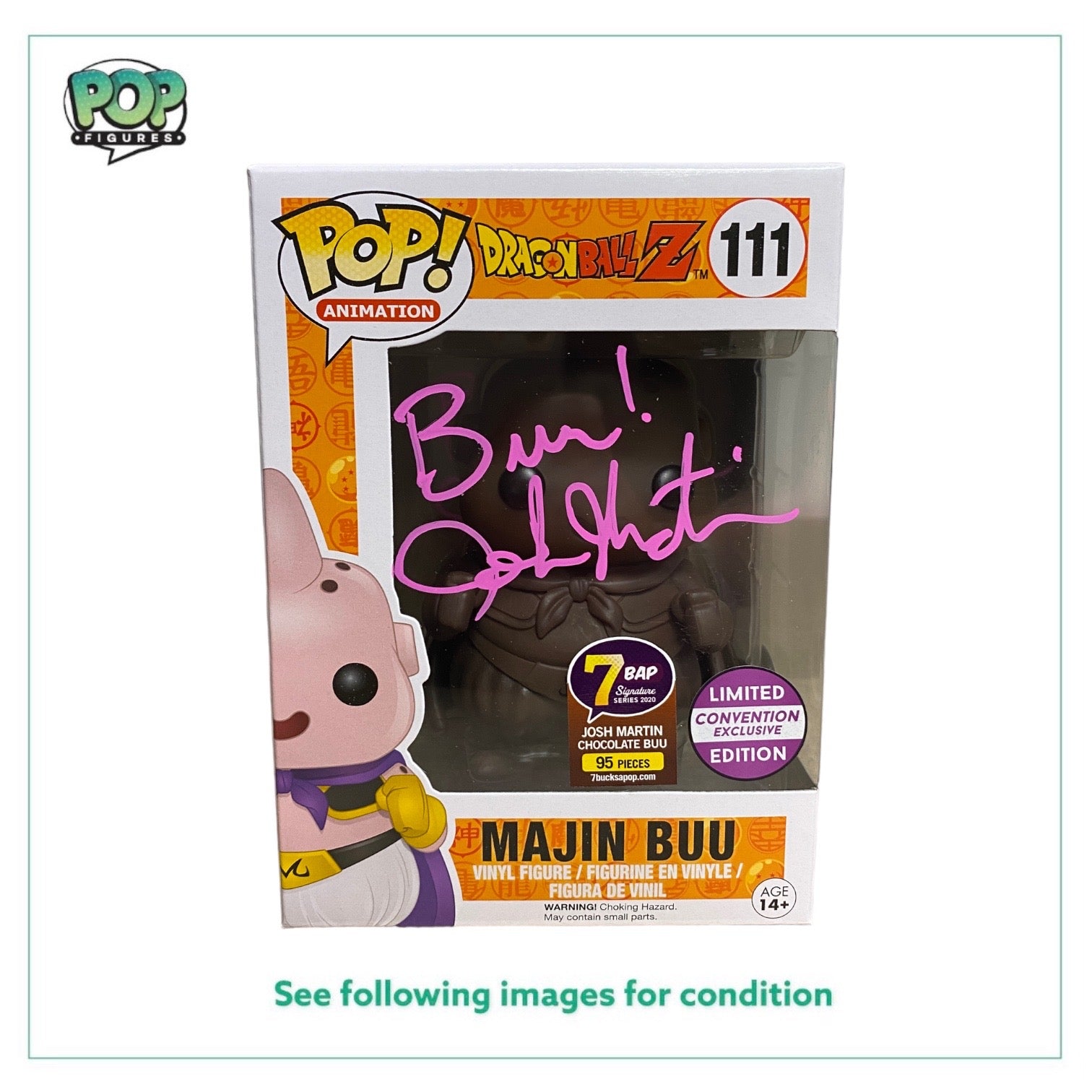 Josh Martin Signed Majin Buu #111 (Chocolate) Funko Pop! - Dragon Ball Z - 7 Bucks a Pop Signature Series 2020 Exclusive LE95 Pcs - JSA Authentication - Condition 8.5/10